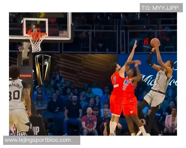 文班复出助力马刺终结雷霆16连胜的精彩剧情展望